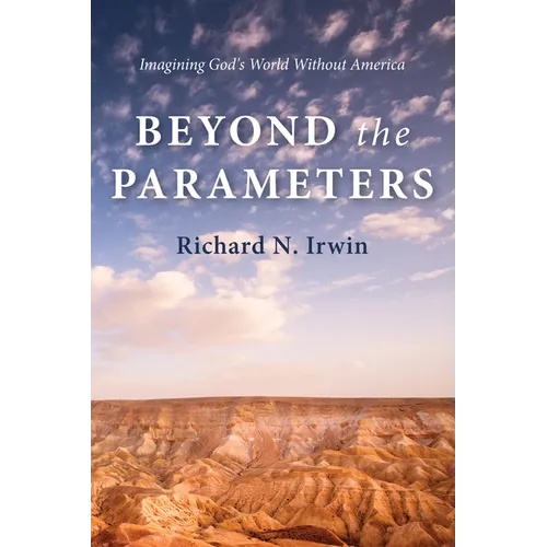 Beyond the Parameters: Imagining God's World Without America