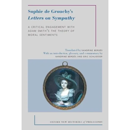 Sophie de Grouchy's Letters on Sympathy: A Critical Engagement with Adam Smith's the Theory of Moral Sentiments