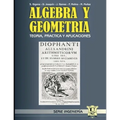 Álgebra y Geometría: Teoría, práctica y aplicaciones