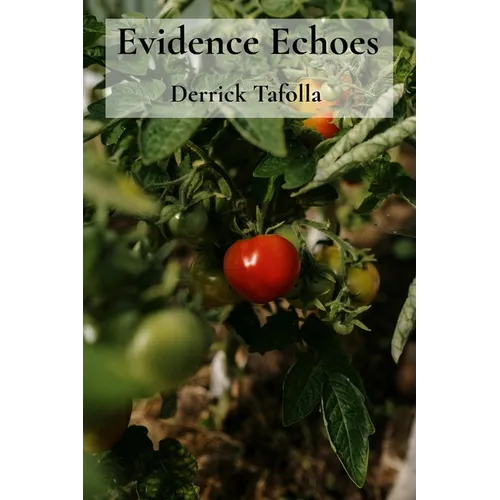 Evidence Echoes: Understanding soil structures for robust edible plant growth.