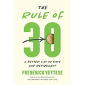 The Rule of 30: A Better Way to Save for Retirement
