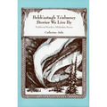 Bekk'aatugh Ts'uhuney/Stories We Live by: Traditional Koyukon Athabaskan Stories