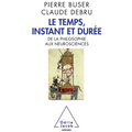 Time, instant and duration / Le Temps, instant et durée: De la philosophie aux neurosciences