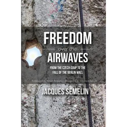 Freedom over the Airwaves: From the Czech Coup to the Fall of the Berlin Wall