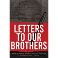 Letters To Our Brothers: Words of Healing, Wisdom, and Encouragement