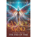 Angel of God: The End of Time