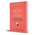 The Smart and the Dumb: The Politics of Education in India