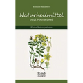 Naturheilmittel und Hausmittel: Kleine Naturapotheke
