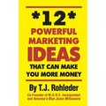 12 Powerful Marketing Ideas That Can Make You More Money