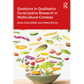 Questions in Qualitative Social Justice Research in Multicultural Contexts