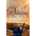 This Time I Will Praise the Lord: How Leah's Passionate Declaration Helped Shape History