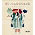 Ma Langue Fleurie