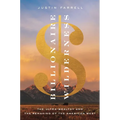 Billionaire Wilderness: The Ultra-Wealthy and the Remaking of the American West
