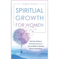 Spiritual Growth For Women: Self-Care Guidance, Beating Depression & Secret Habits for Spiritual Blocks & Boundaries