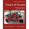 The End of Traffic and the Future of Access: A Roadmap to the New Transport Economy