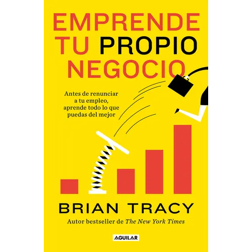 Emprende Tu Propio Negocio / Entrepreneurship: How to Start and Grow Your Own Business