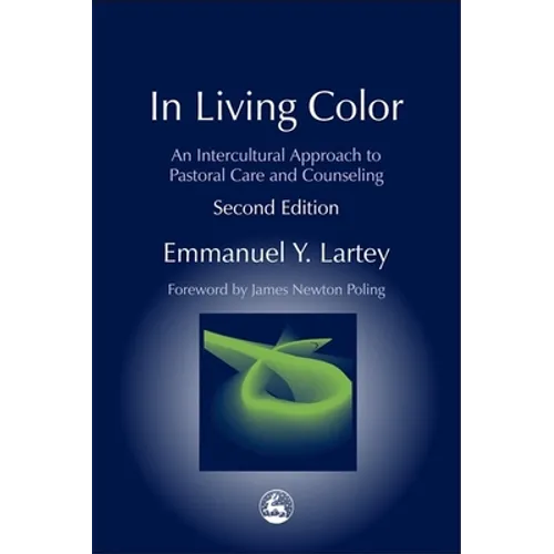In Living Color: An Intercultural Approach to Pastoral Care and Counseling Second Edition