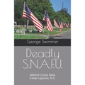 Deadly S.N.A.F.U.: Marine Corps Base Camp Lejeune, N.C.