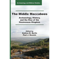 The Middle Maccabees: Archaeology, History, and the Rise of the Hasmonean Kingdom