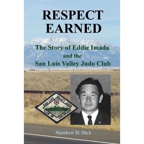 Respect Earned: The Story of Eddie Imada and the San Luis Valley Judo Club