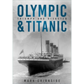 Olympic and Titanic: Triumph and Disaster