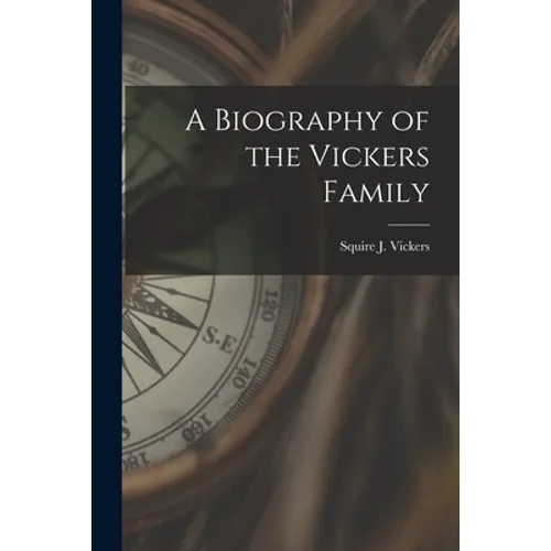 A Biography of the Vickers Family - Paperback