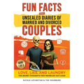 Jaw-Dropping Fun Facts About Unsealed Diaries of Married and Divorced Couples: Love, Lies, and Laundry - The Secret Thoughts They Never Say Out Loud