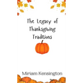 The Legacy of Thanksgiving Traditions