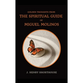 Golden Thoughts from The Spiritual Guide of Miguel Molinos: The Quietist