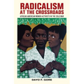 Radicalism at the Crossroads: African American Women Activists in the Cold War