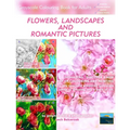 Flowers, Landscapes and Romantic Pictures - Grayscale Colouring Book for Adults (Deshading): Ready to Paint or Colour Adult Colouring Book with Lovely
