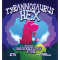 Tyrannosaurus Hex and the Unluckiest Day Ever