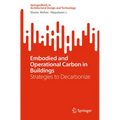 Embodied and Operational Carbon in Buildings: Strategies to Decarbonize