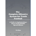The Complete Offensive System for Youth Football - Hardback