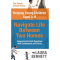 Talking to Young Children Ages 3-8 About Divorce and Parental Addiction: Answering the Hard Questions with Compassion and Clarity