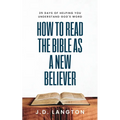 How To Read The Bible As A New Believer