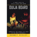 Ouija Board: A Short Guide on Safely Using Your Board (Communicate and Harness the Power of the Great Archangels)