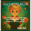 Hugo y las Leyes Mágicas: Cuento infantil sobre autoestima, gratitud, positividad y calma