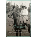A Woman of Adventure: The Life and Times of First Lady Lou Henry Hoover