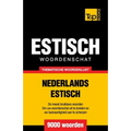Thematische woordenschat Nederlands-Estisch - 9000 woorden