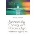 Successfully Coping with Fibromyalgia: The Chemical Triggers of Pain