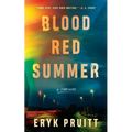 Blood Red Summer: A Thriller