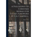 A Philosophy of Christian Morals for Today, Foreword by C.A. Campbell.