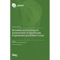 Biosafety and Ecological Assessment of Genetically Engineered and Edited Crops