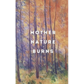Mother Nature Burns
