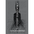 A Blackness Absolute: A Collection of Short Horror