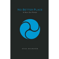 No Better Place: A New Zen Primer