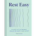 Rest Easy: Discover Calm and Abundance Through the Radical Power of Rest