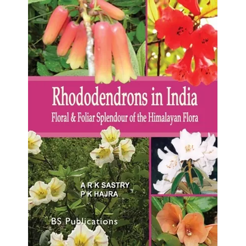 Rhododendrons in India: Floral & Foliar Splendour of the Himalayan Flora