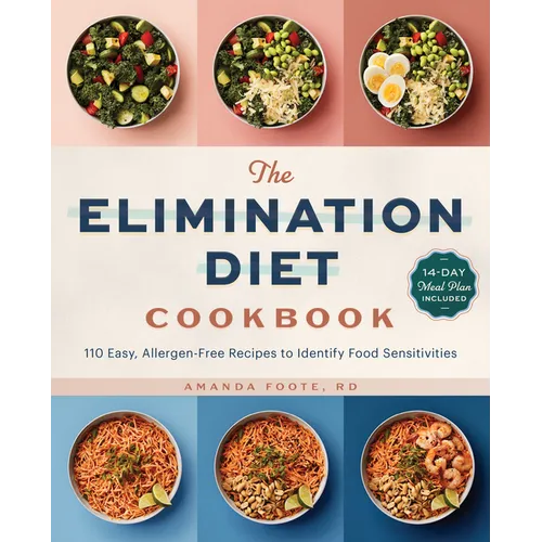 The Elimination Diet Cookbook: 110 Easy, Allergen-Free Recipes to Identify Food Sensitivities